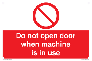Do not open door when machine in use